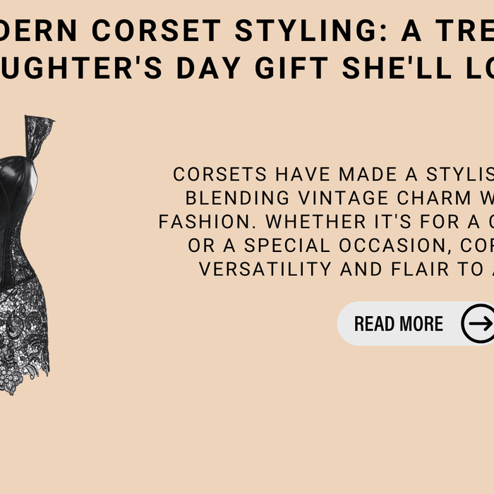 Modern Corset Styling: A Trendy Daughter's Day Gift She'll Love