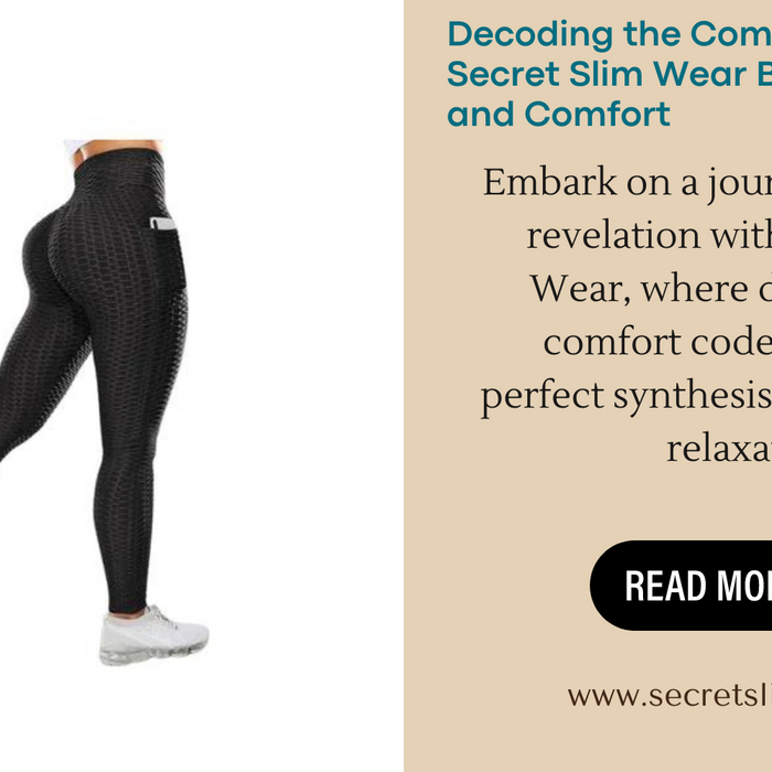 Decoding The Comfort Code: How Secret Slim Wear Balances Support And Comfort