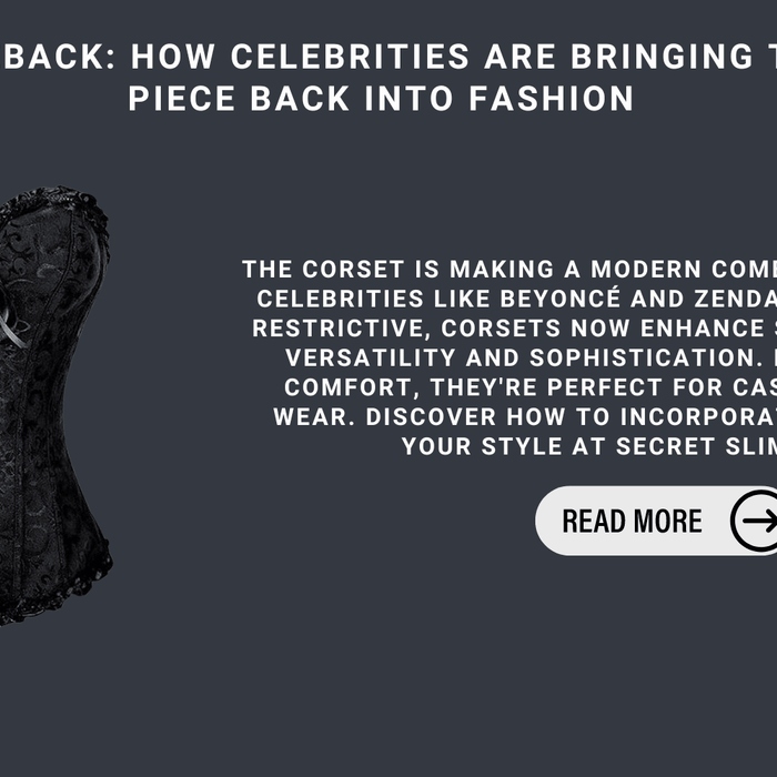 Corset Comeback: How Celebrities Are Bringing This Classic Piece Back Into Fashion