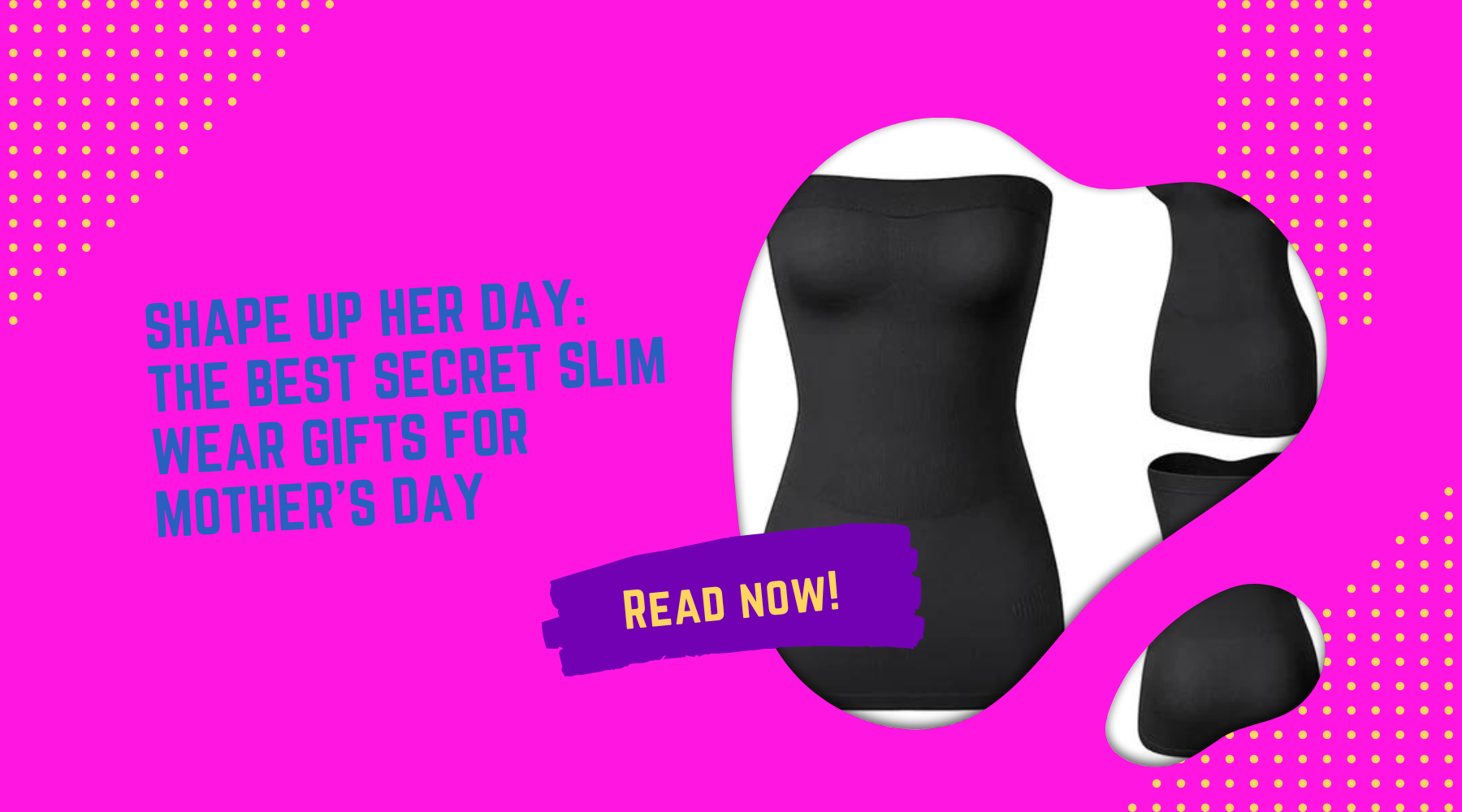 Shape Up Her Day: The Best Secret Slim Wear Gifts for Mother’s Day