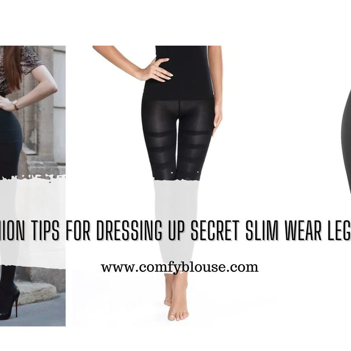 Fashion Tips for Dressing Up Secret Slim Wear Leggings