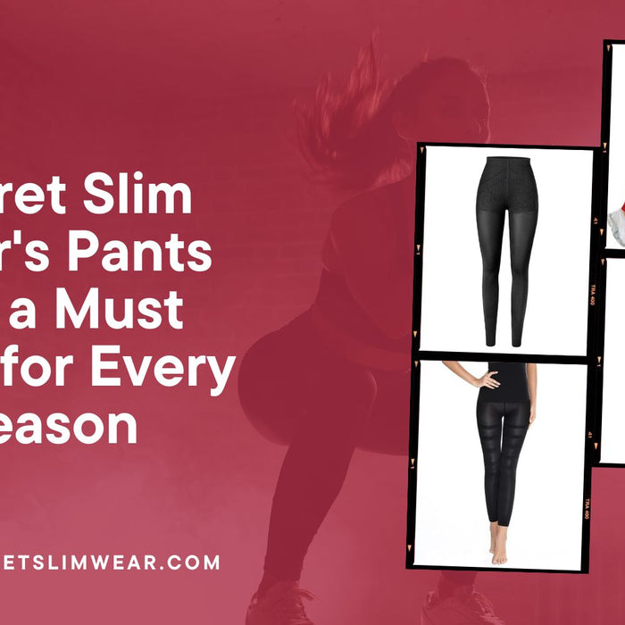 Why Secret Slim Wear's Pants Are a Must-Have for Every Season